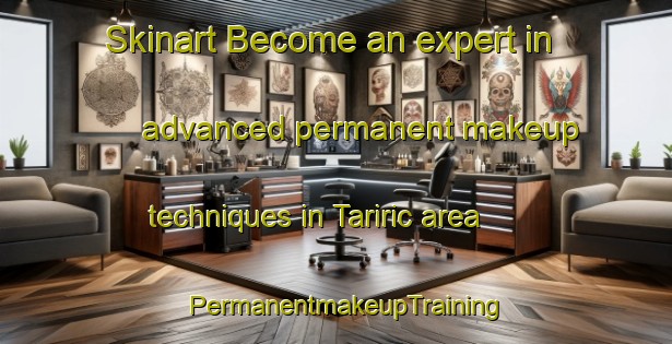 Skinart Become an expert in advanced permanent makeup techniques in Tariric area | PermanentmakeupTraining | PermanentmakeupClasses | SkinartTraining-Philippines