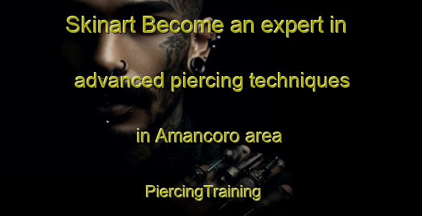 Skinart Become an expert in advanced piercing techniques in Amancoro area | PiercingTraining | PiercingClasses | SkinartTraining-Philippines