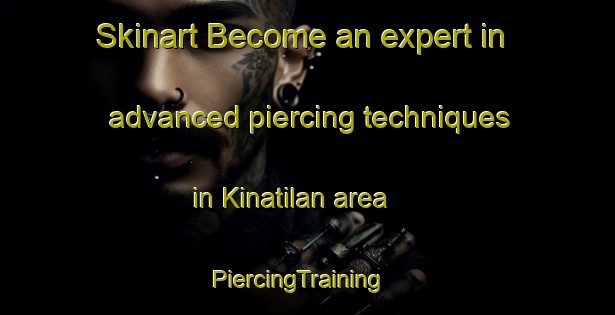 Skinart Become an expert in advanced piercing techniques in Kinatilan area | PiercingTraining | PiercingClasses | SkinartTraining-Philippines