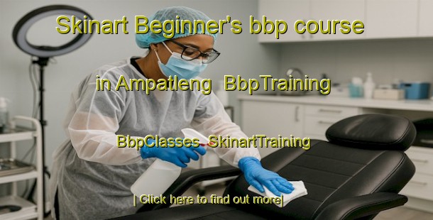 Skinart Beginner's bbp course in Ampatleng | BbpTraining | BbpClasses | SkinartTraining-Philippines