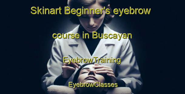 Skinart Beginner's eyebrow course in Buscayan | EyebrowTraining | EyebrowClasses | SkinartTraining-Philippines