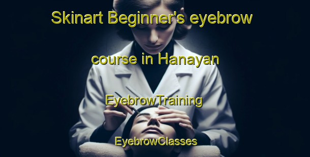 Skinart Beginner's eyebrow course in Hanayan | EyebrowTraining | EyebrowClasses | SkinartTraining-Philippines
