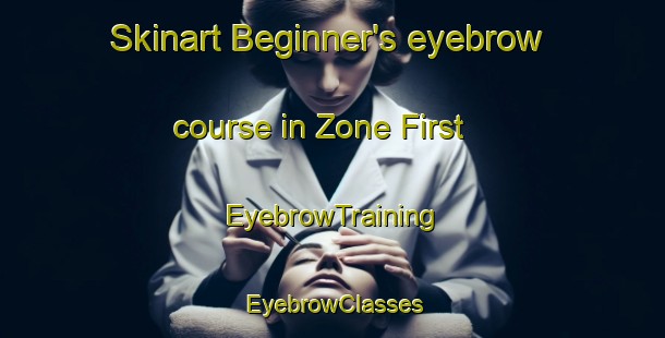 Skinart Beginner's eyebrow course in Zone First | EyebrowTraining | EyebrowClasses | SkinartTraining-Philippines