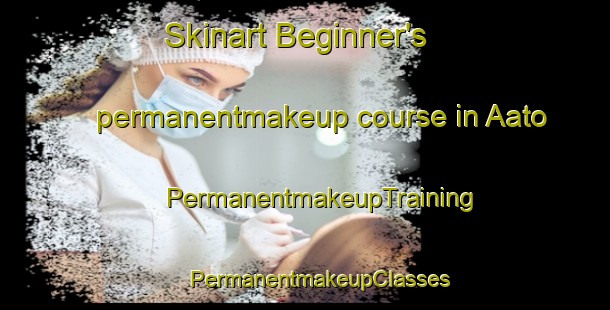 Skinart Beginner's permanentmakeup course in Aato | #PermanentmakeupTraining #PermanentmakeupClasses #SkinartTraining-Philippines