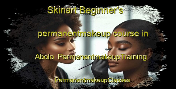 Skinart Beginner's permanentmakeup course in Abolo | #PermanentmakeupTraining #PermanentmakeupClasses #SkinartTraining-Philippines