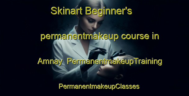 Skinart Beginner's permanentmakeup course in Amnay | #PermanentmakeupTraining #PermanentmakeupClasses #SkinartTraining-Philippines