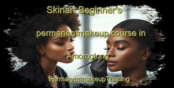 Skinart Beginner's permanentmakeup course in Amorogtong | PermanentmakeupTraining | PermanentmakeupClasses | SkinartTraining-Philippines