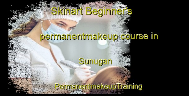 Skinart Beginner's permanentmakeup course in Sunugan | #PermanentmakeupTraining #PermanentmakeupClasses #SkinartTraining-Philippines