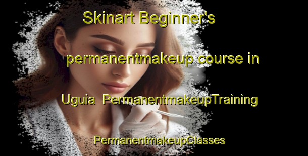 Skinart Beginner's permanentmakeup course in Uguia | PermanentmakeupTraining | PermanentmakeupClasses | SkinartTraining-Philippines