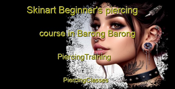 Skinart Beginner's piercing course in Barong Barong | PiercingTraining | PiercingClasses | SkinartTraining-Philippines