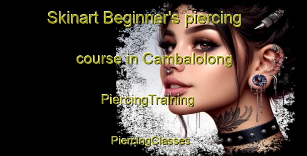 Skinart Beginner's piercing course in Cambalolong | PiercingTraining | PiercingClasses | SkinartTraining-Philippines