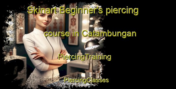 Skinart Beginner's piercing course in Catambungan | PiercingTraining | PiercingClasses | SkinartTraining-Philippines