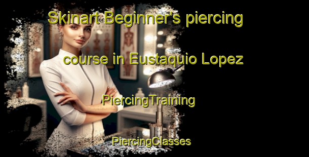 Skinart Beginner's piercing course in Eustaquio Lopez | PiercingTraining | PiercingClasses | SkinartTraining-Philippines