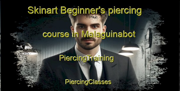 Skinart Beginner's piercing course in Malaguinabot | PiercingTraining | PiercingClasses | SkinartTraining-Philippines