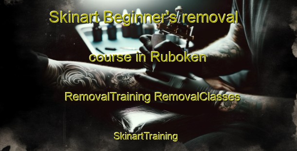 Skinart Beginner's removal course in Ruboken | #RemovalTraining #RemovalClasses #SkinartTraining-Philippines