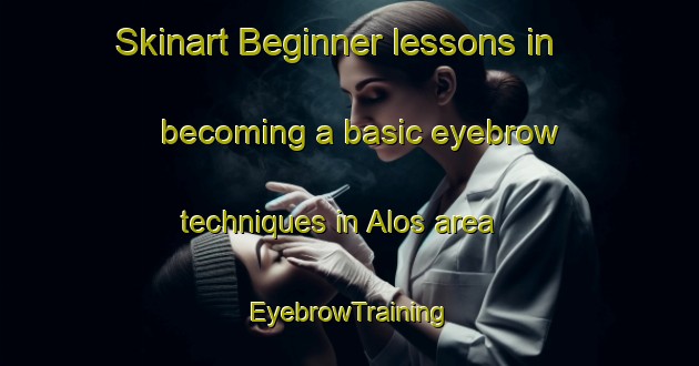Skinart Beginner lessons in becoming a basic eyebrow techniques in Alos area | EyebrowTraining | EyebrowClasses | SkinartTraining-Philippines