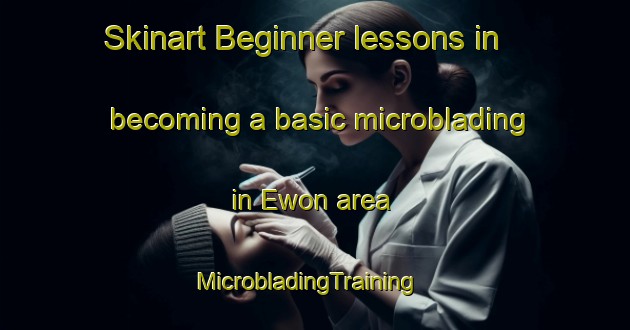 Skinart Beginner lessons in becoming a basic microblading in Ewon area | MicrobladingTraining | MicrobladingClasses | SkinartTraining-Philippines