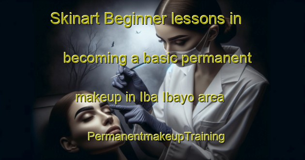 Skinart Beginner lessons in becoming a basic permanent makeup in Iba Ibayo area | PermanentmakeupTraining | PermanentmakeupClasses | SkinartTraining-Philippines