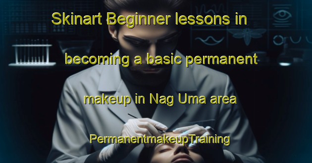 Skinart Beginner lessons in becoming a basic permanent makeup in Nag Uma area | PermanentmakeupTraining | PermanentmakeupClasses | SkinartTraining-Philippines