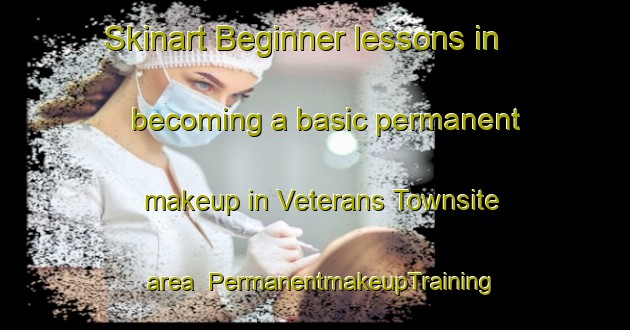 Skinart Beginner lessons in becoming a basic permanent makeup in Veterans Townsite area | PermanentmakeupTraining | PermanentmakeupClasses | SkinartTraining-Philippines