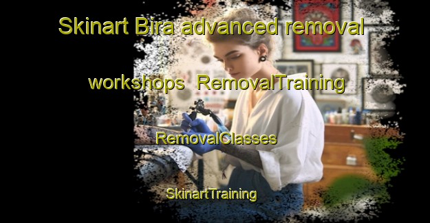 Skinart Bira advanced removal workshops | RemovalTraining | RemovalClasses | SkinartTraining-Philippines