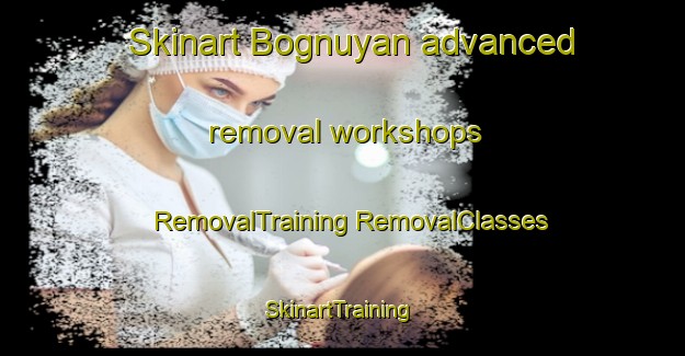 Skinart Bognuyan advanced removal workshops | #RemovalTraining #RemovalClasses #SkinartTraining-Philippines