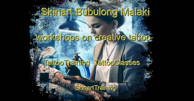 Skinart Bubulong Malaki workshops on creative tattoo | TattooTraining | TattooClasses | SkinartTraining-Philippines