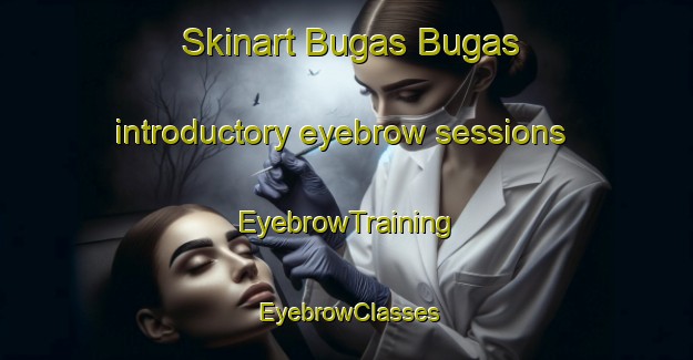 Skinart Bugas Bugas introductory eyebrow sessions | EyebrowTraining | EyebrowClasses | SkinartTraining-Philippines