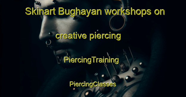 Skinart Bughayan workshops on creative piercing | #PiercingTraining #PiercingClasses #SkinartTraining-Philippines