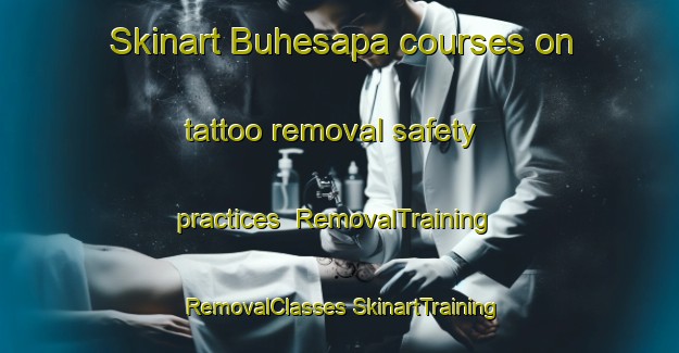 Skinart Buhesapa courses on tattoo removal safety practices | #RemovalTraining #RemovalClasses #SkinartTraining-Philippines