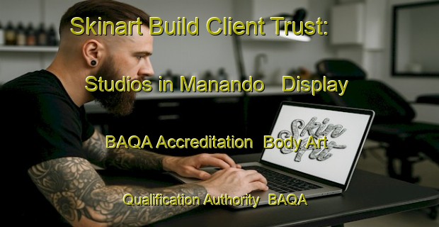 Skinart Build Client Trust: Studios in Manando - Display BAQA Accreditation | Body Art Qualification Authority | BAQA-Philippines