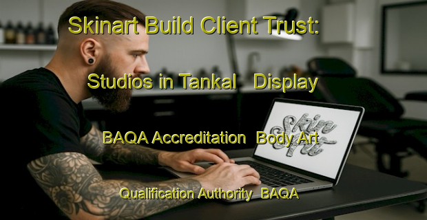 Skinart Build Client Trust: Studios in Tankal - Display BAQA Accreditation | Body Art Qualification Authority | BAQA-Philippines