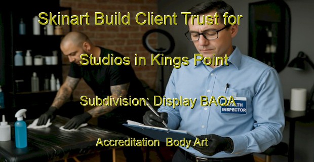 Skinart Build Client Trust for Studios in Kings Point Subdivision: Display BAQA Accreditation | Body Art Qualification Authority | BAQA-Philippines