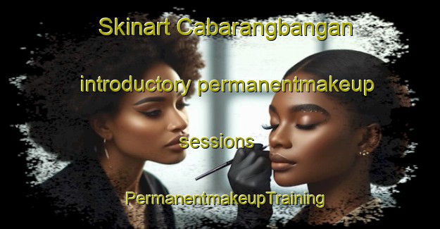 Skinart Cabarangbangan introductory permanentmakeup sessions | PermanentmakeupTraining | PermanentmakeupClasses | SkinartTraining-Philippines