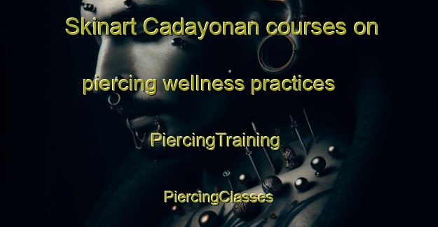 Skinart Cadayonan courses on piercing wellness practices | #PiercingTraining #PiercingClasses #SkinartTraining-Philippines