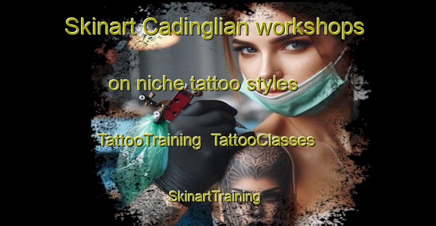 Skinart Cadinglian workshops on niche tattoo styles | TattooTraining | TattooClasses | SkinartTraining-Philippines