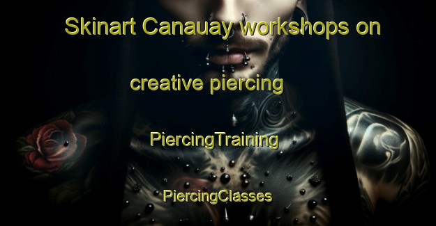 Skinart Canauay workshops on creative piercing | #PiercingTraining #PiercingClasses #SkinartTraining-Philippines