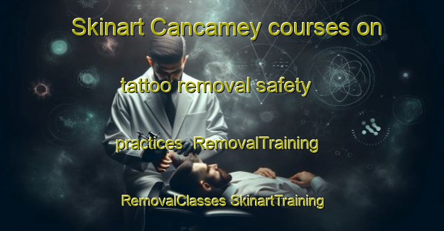 Skinart Cancamey courses on tattoo removal safety practices | #RemovalTraining #RemovalClasses #SkinartTraining-Philippines