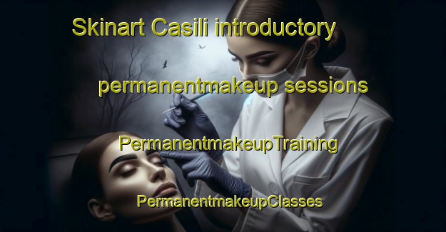 Skinart Casili introductory permanentmakeup sessions | PermanentmakeupTraining | PermanentmakeupClasses | SkinartTraining-Philippines