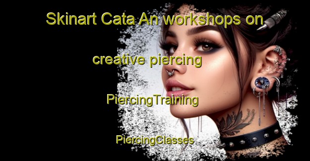 Skinart Cata An workshops on creative piercing | #PiercingTraining #PiercingClasses #SkinartTraining-Philippines