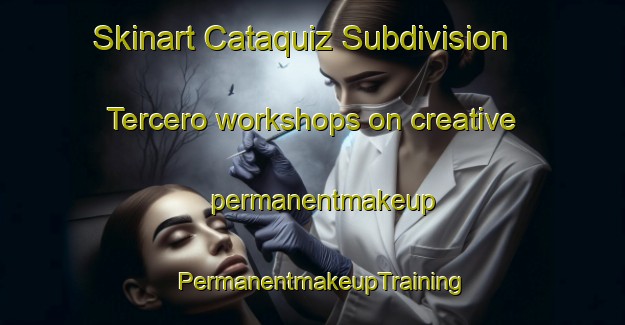Skinart Cataquiz Subdivision Tercero workshops on creative permanentmakeup | PermanentmakeupTraining | PermanentmakeupClasses | SkinartTraining-Philippines
