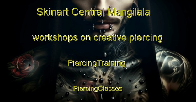 Skinart Central Mangilala workshops on creative piercing | #PiercingTraining #PiercingClasses #SkinartTraining-Philippines