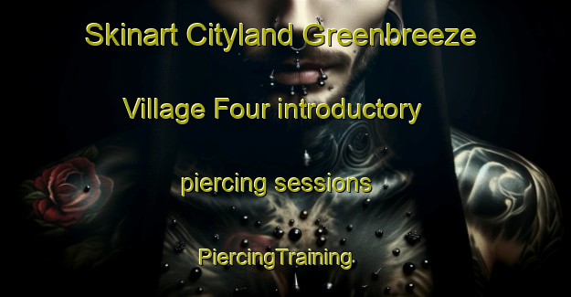 Skinart Cityland Greenbreeze Village Four introductory piercing sessions | PiercingTraining | PiercingClasses | SkinartTraining-Philippines