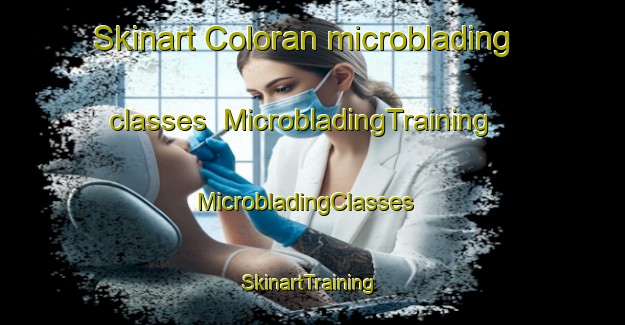 Skinart Coloran microblading classes | MicrobladingTraining | MicrobladingClasses | SkinartTraining-Philippines