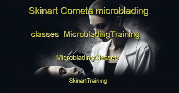 Skinart Cometa microblading classes | MicrobladingTraining | MicrobladingClasses | SkinartTraining-Philippines