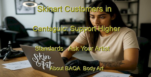 Skinart Customers in Cantaguic: Support Higher Standards - Ask Your Artist About BAQA | Body Art Qualification Authority | BAQA-Philippines