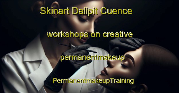 Skinart Dalipit Cuence workshops on creative permanentmakeup | #PermanentmakeupTraining #PermanentmakeupClasses #SkinartTraining-Philippines