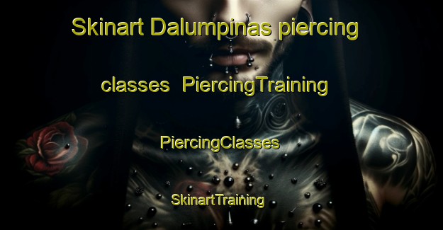 Skinart Dalumpinas piercing classes | #PiercingTraining #PiercingClasses #SkinartTraining-Philippines