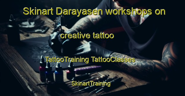 Skinart Darayasen workshops on creative tattoo | #TattooTraining #TattooClasses #SkinartTraining-Philippines