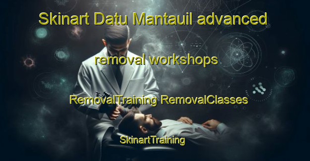 Skinart Datu Mantauil advanced removal workshops | #RemovalTraining #RemovalClasses #SkinartTraining-Philippines